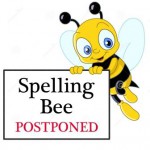 Spelling Bee Postponed