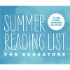Summer Reading List for Educators