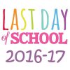 Last Day of School 2016-17