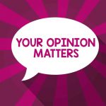 Your Opinion Matters